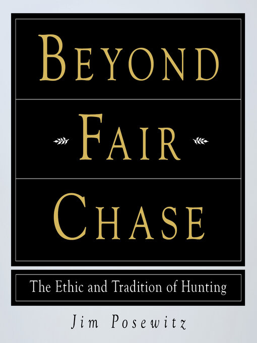 Title details for Beyond Fair Chase by Jim Posewitz - Available